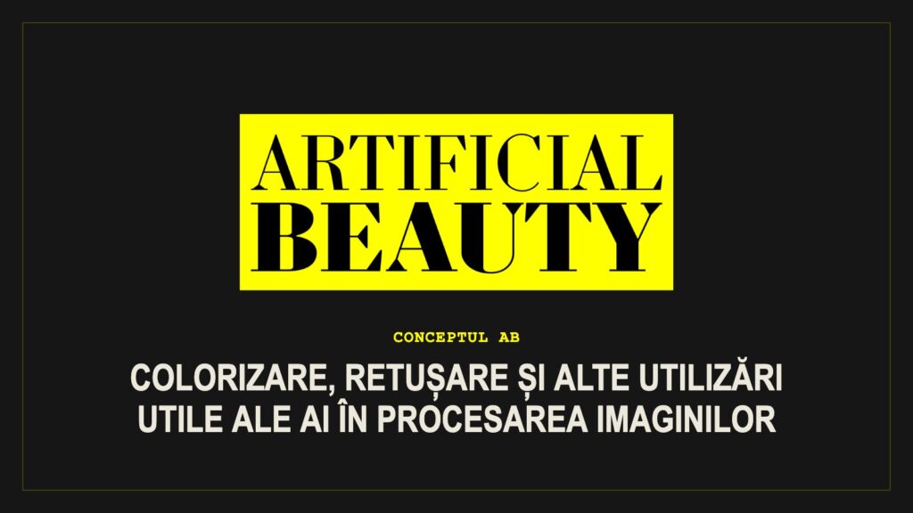 Artificial Beauty – Colorizare, retușare și alte utilizări utile ale AI în procesarea imaginilor