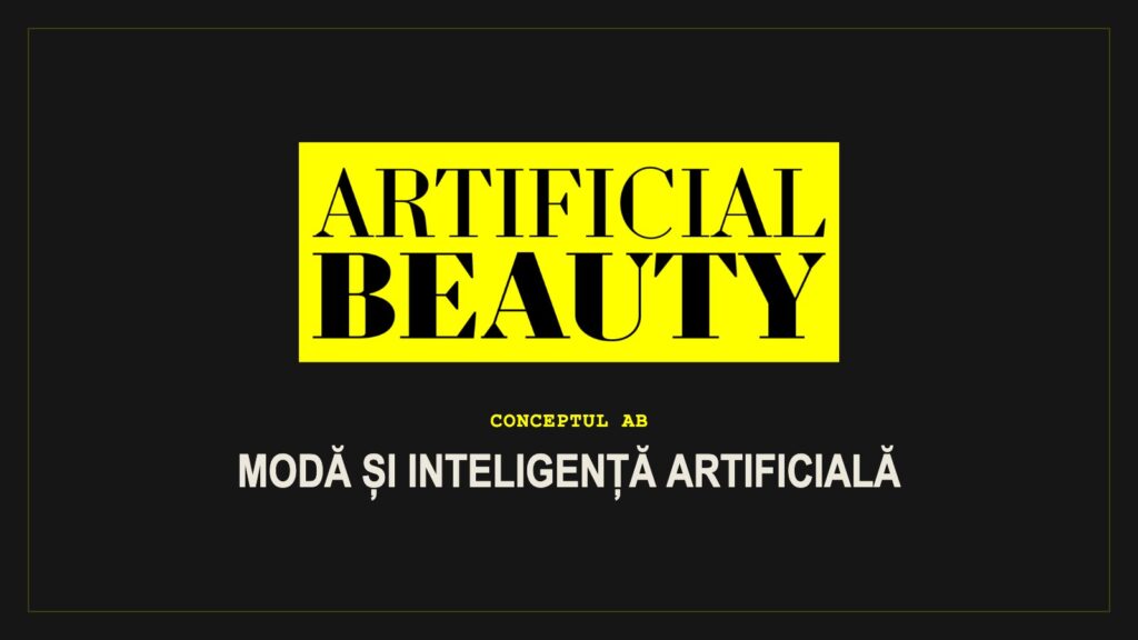 Artificial Beauty – Modă și inteligență artificială